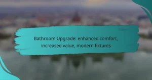 Bathroom Upgrade: enhanced comfort, increased value, modern fixtures