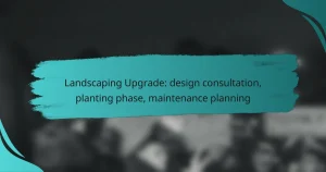 Landscaping Upgrade: design consultation, planting phase, maintenance planning