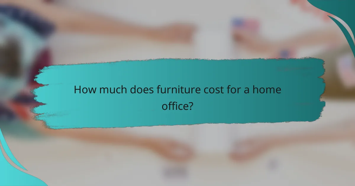 How much does furniture cost for a home office?