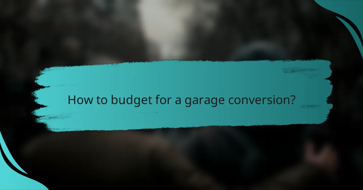 How to budget for a garage conversion?