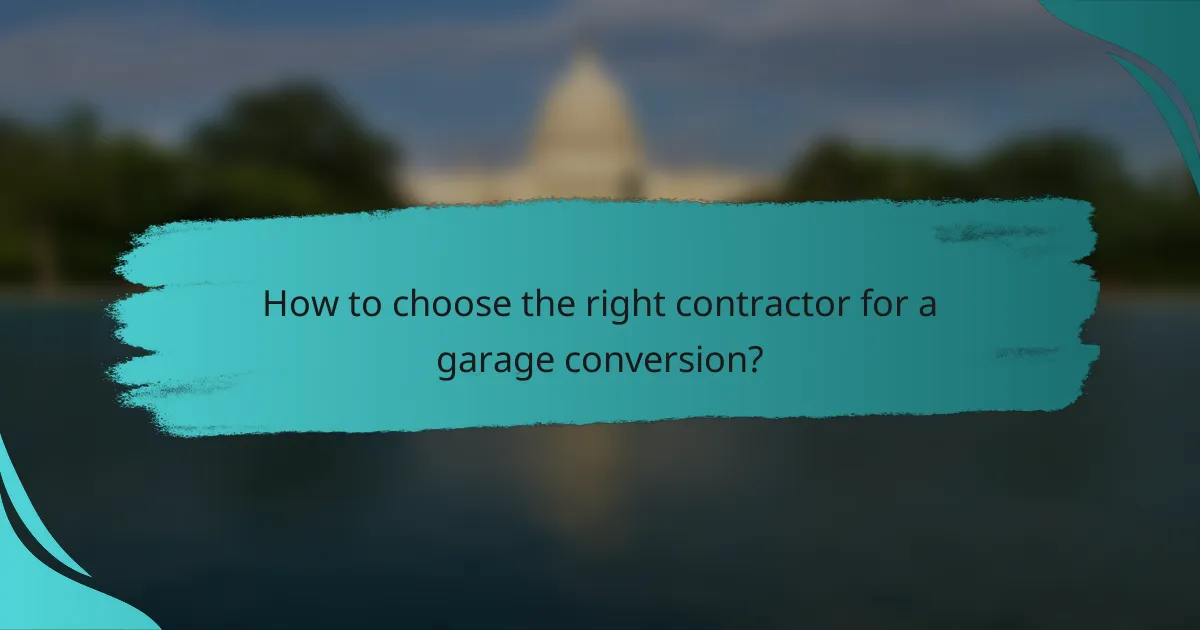 How to choose the right contractor for a garage conversion?