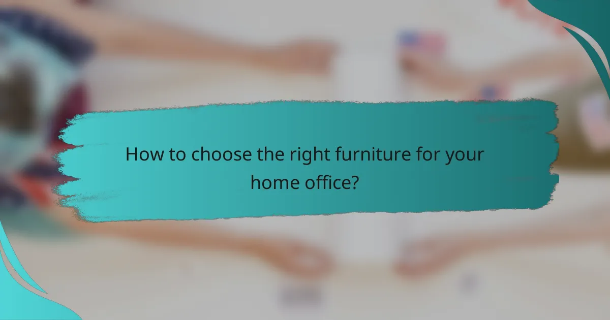 How to choose the right furniture for your home office?