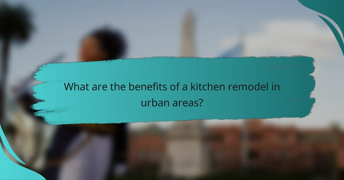 What are the benefits of a kitchen remodel in urban areas?