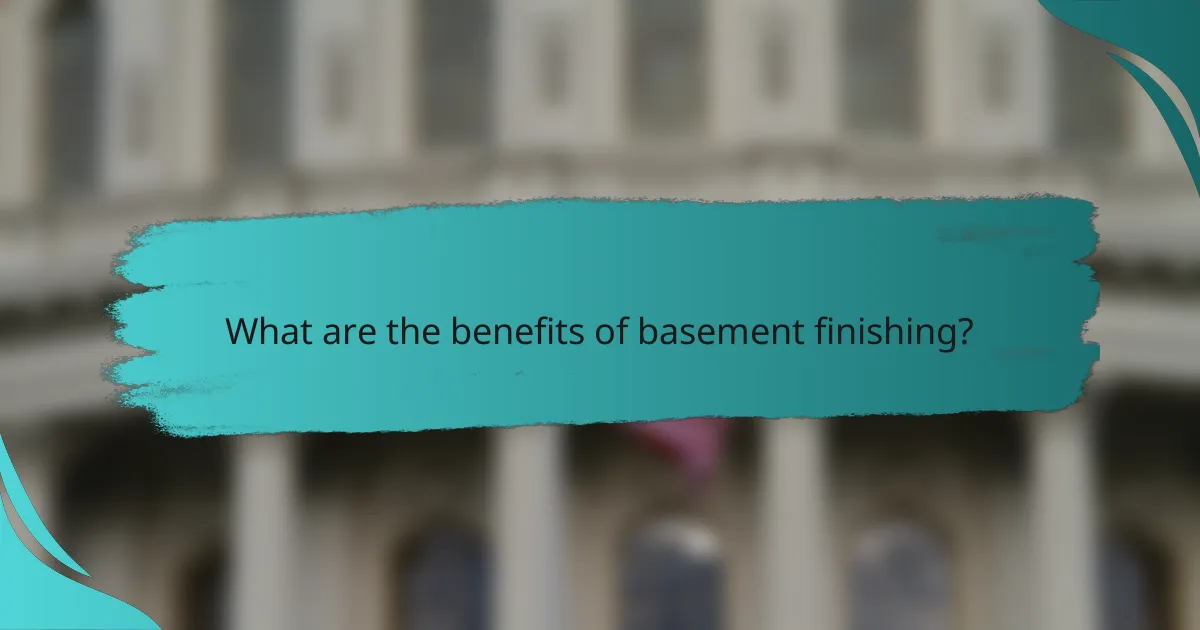 What are the benefits of basement finishing?