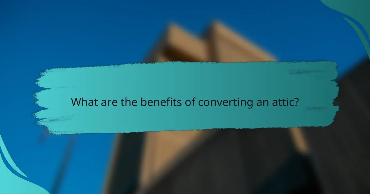 What are the benefits of converting an attic?