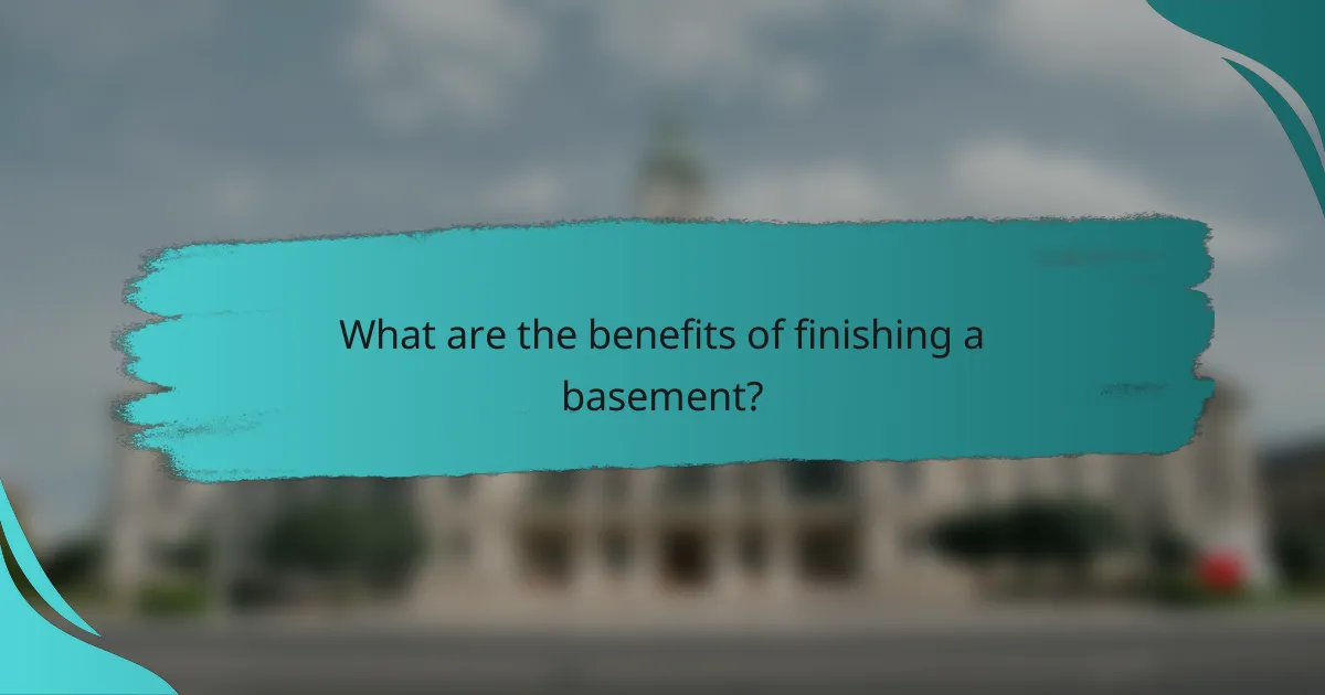 What are the benefits of finishing a basement?