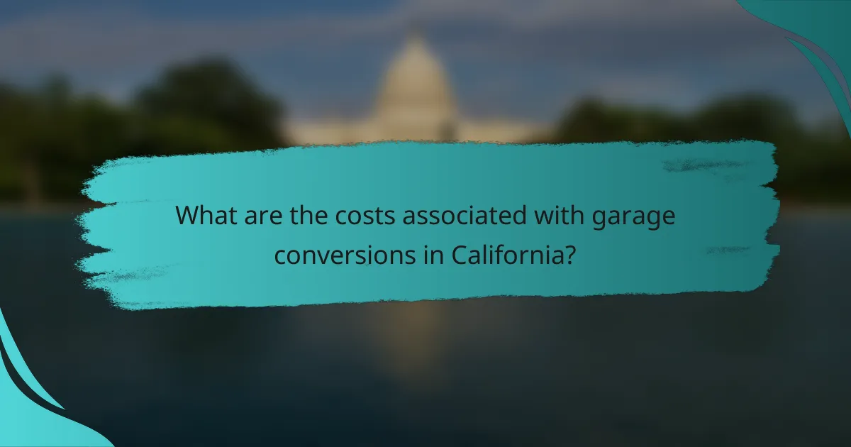 What are the costs associated with garage conversions in California?