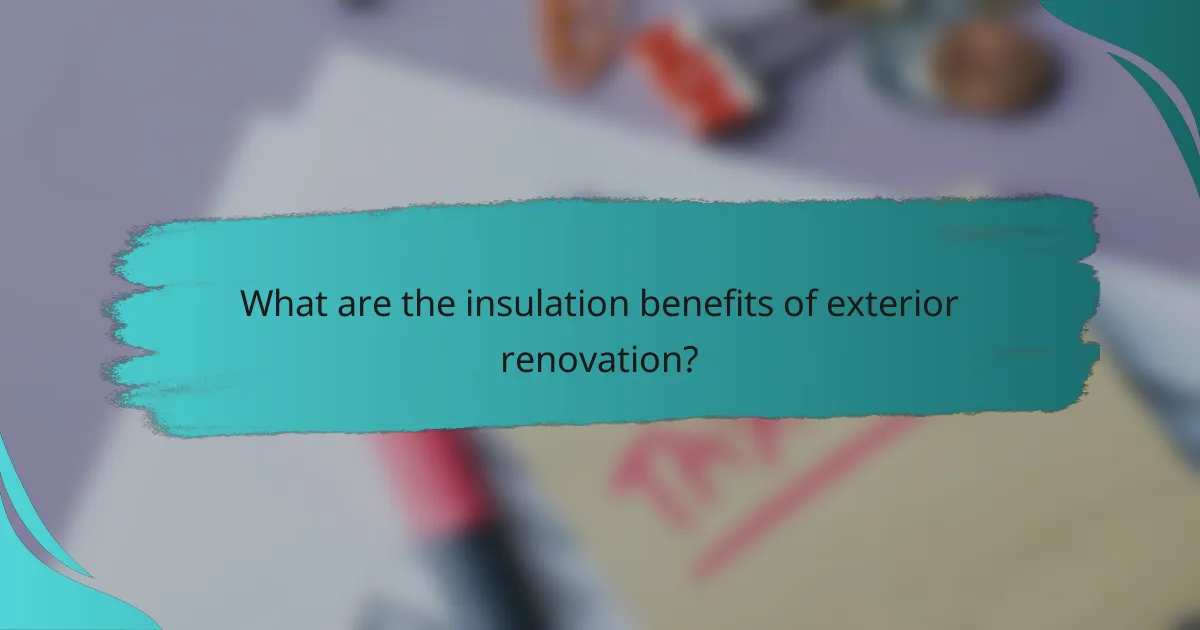 What are the insulation benefits of exterior renovation?