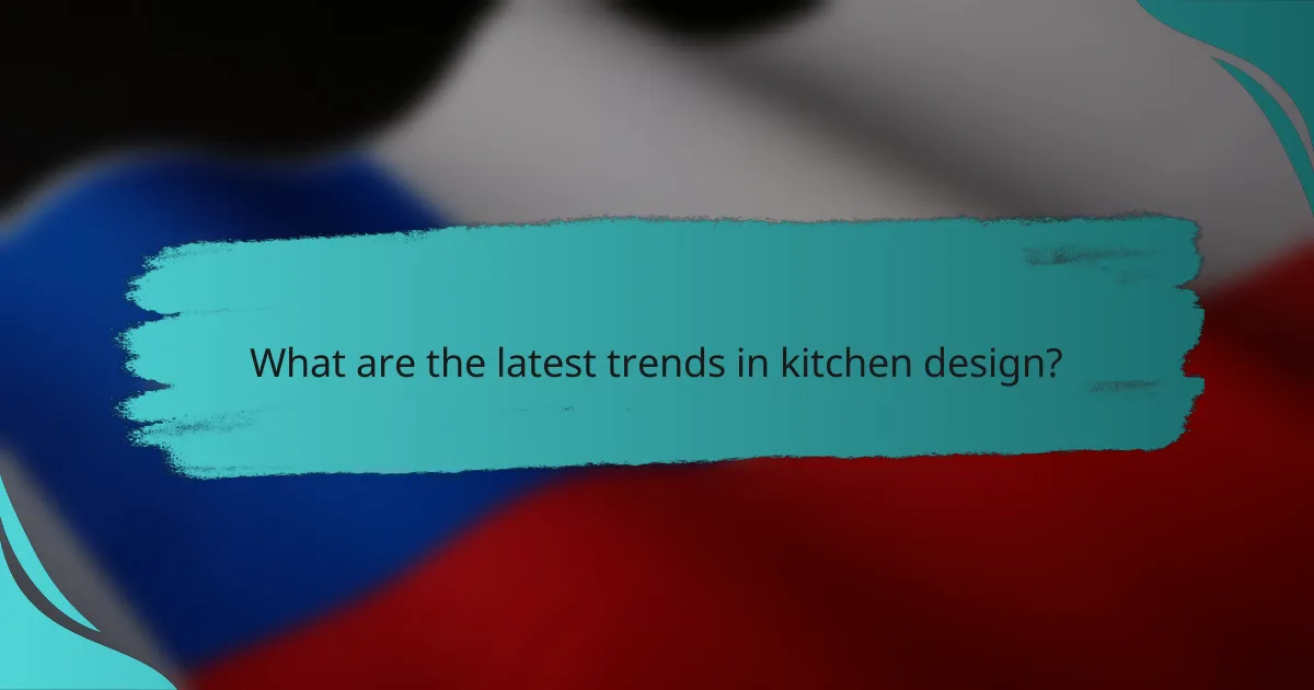 What are the latest trends in kitchen design?