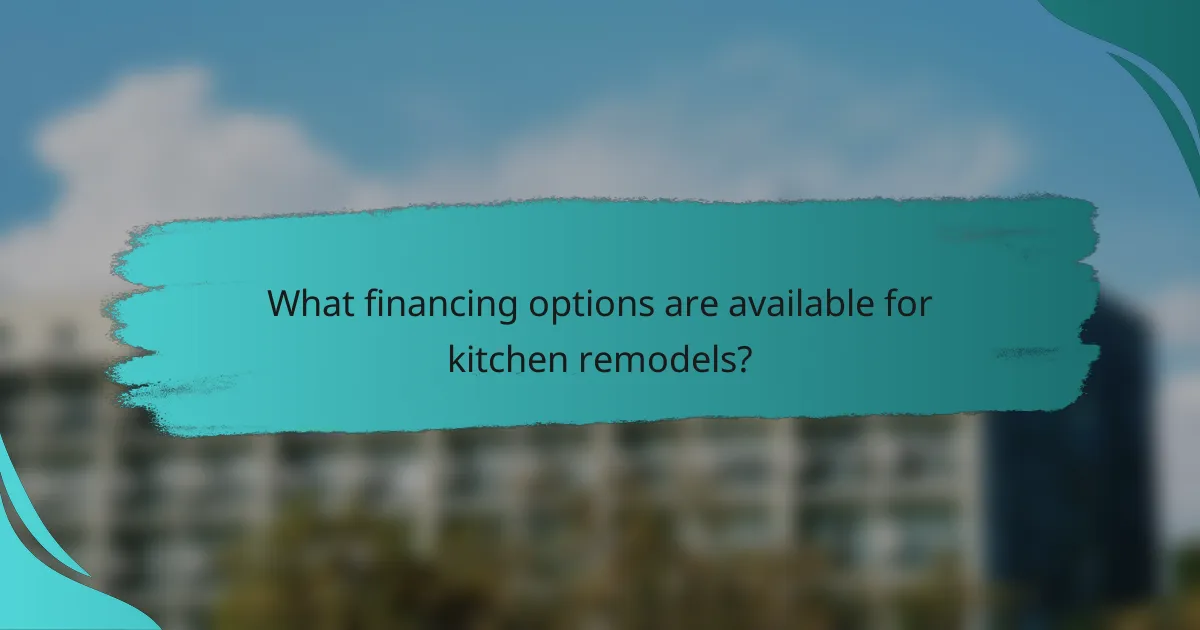 What financing options are available for kitchen remodels?