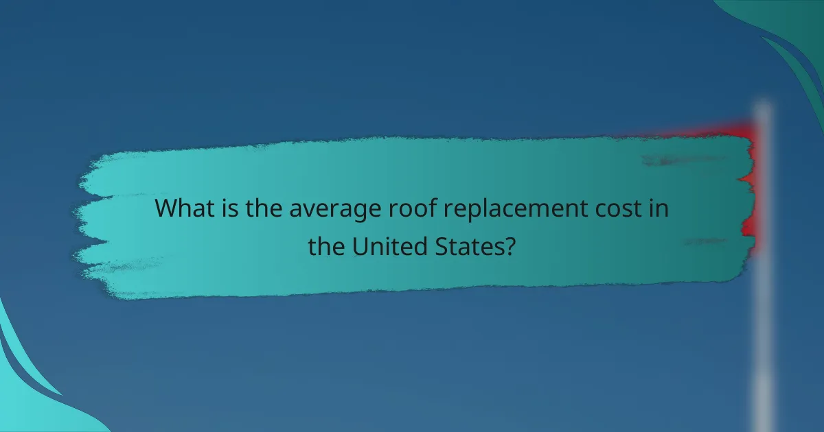 What is the average roof replacement cost in the United States?